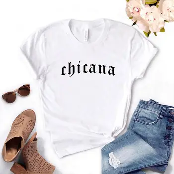 Chicana Mexicana latina Spausdinti Moterų Tshirts Medvilnės Atsitiktinis Juokingi Marškinėliai Lady Viršuje Tee Hipster 6 Spalvos NA-704