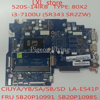 520S-14IKB plokštė Mainboard lenovo ideapad CIUYA/SA/SB/SD LA-E541P 80X2 CPU:I3-7100U FRU 5B20P10991 5B20P10985 NAUJAS