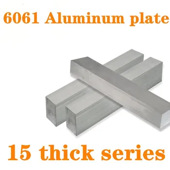 1pc 6061 Aliuminio Plokščių Baras, Plokštieji Lapo 15 mm storio serija su Atsparumas dėvėjimuisi Mašinų Dalys